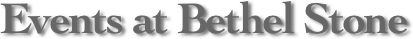 Events at Bethel Stone