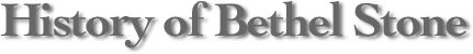History of Bethel Stone 
